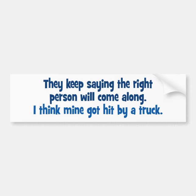 Pegatina Para Coche Guardan el decir que vendrá la persona adecuada (Frente)