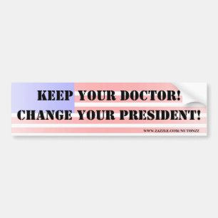 Pegatina Para Coche ¡Guarde a su médico! ¡Cambie a su presidente!