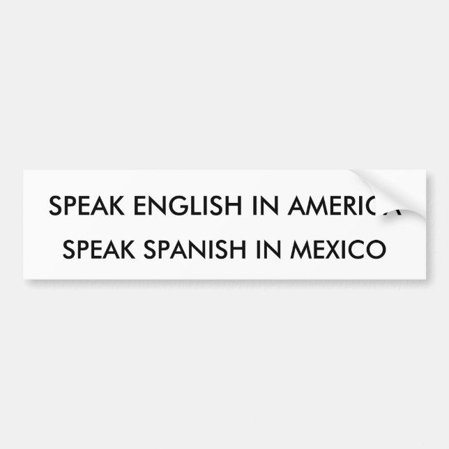 PEGATINA PARA COCHE HABLE INGLÉS EN AMÉRICA, HABLE ESPAÑOL EN MÉXICO (Frente)