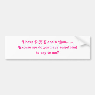 Pegatina Para Coche Hago que P.M.S y un arma ...... me excusen para