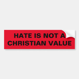 PEGATINA PARA COCHE HATE IS NOT A CHRISTIAN VALUE