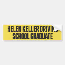 Helen Keller Driing School Funny Bumper Sticker