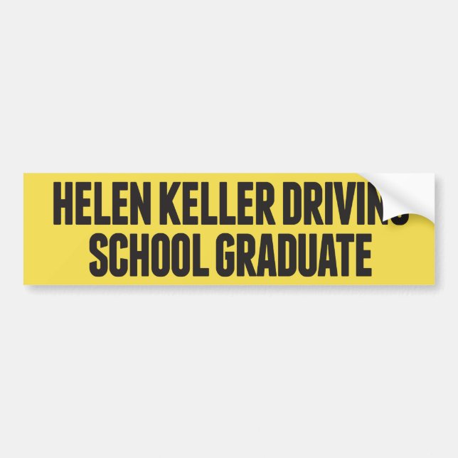 Pegatina Para Coche Helen Keller Driing School Funny Bumper Sticker (Frente)