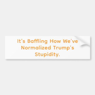 Pegatina Para Coche Hemos Normalizado Una Estupidez De Trump Hankamer 