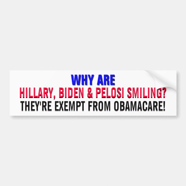 PEGATINA PARA COCHE ¡HILLARY, BIDEN, Y PELOSI - EXIMA DE OBAMA-CARE!! (Frente)