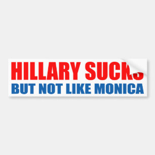 PEGATINA PARA COCHE "HILLARY CHUPA, PERO NO COMO MÓNICA "