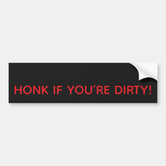 PEGATINA PARA COCHE HONK IF YOU’RE DIRTY! BUMPER STICKER