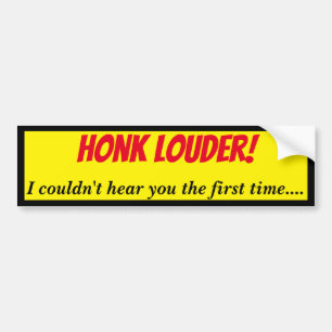 Pegatina Para Coche Honk Louder No puedo oírte