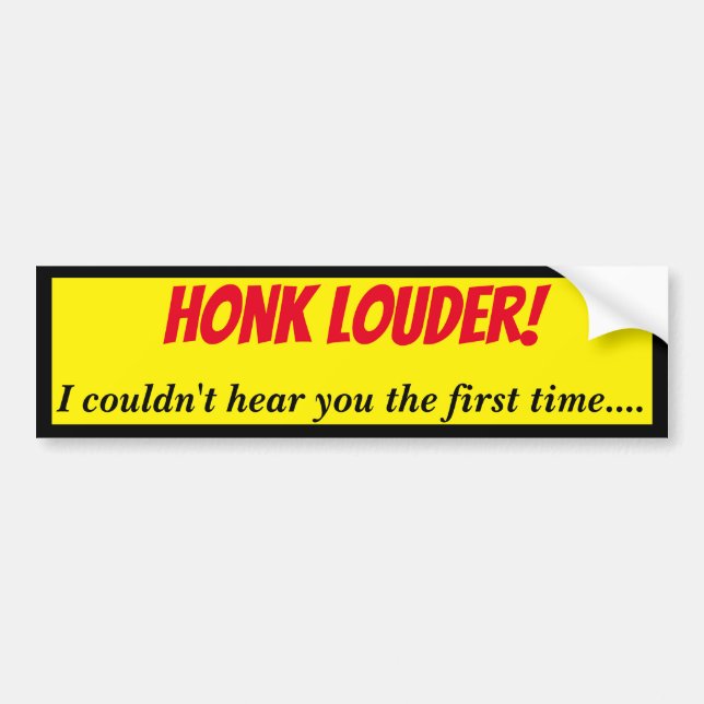 Pegatina Para Coche Honk Louder No puedo oírte (Frente)