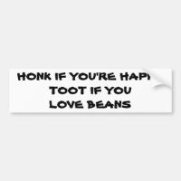 Honk si eres feliz si amas los frijoles