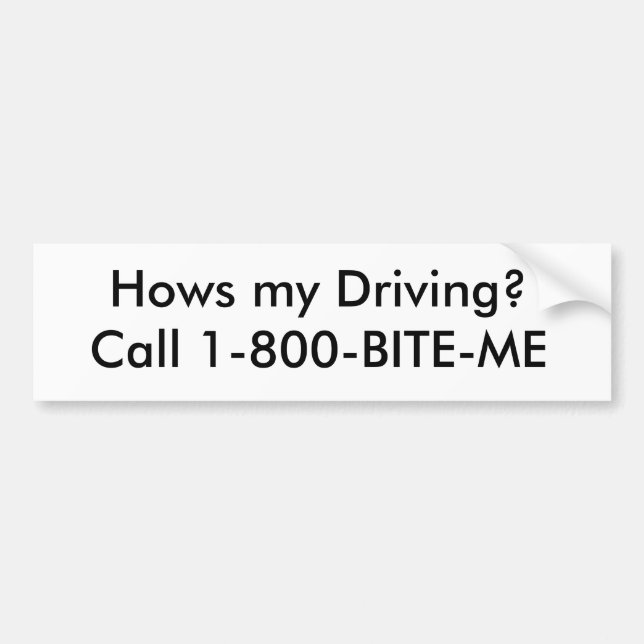 Pegatina Para Coche ¿Hows mi conducción? Llamada 1-800-BITE-ME (Frente)