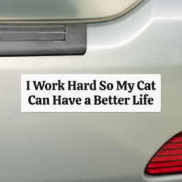 Pegatina Para Coche I Work Hard So My Cat Can Have a Better Life