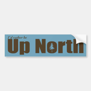 Pegatina Para Coche I'd rather be Up North