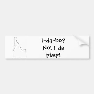 Pegatina Para Coche ¿Idaho? ¡No! ¡I DA ejerce de chulo!