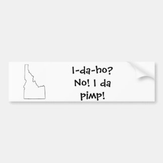Pegatina Para Coche ¿Idaho? ¡No! ¡I DA ejerce de chulo!