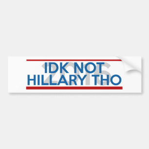 Pegatina Para Coche IDK no Hillary sin embargo