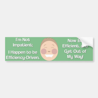 Pegatina Para Coche Im no impaciente, Im efficiency-driven.