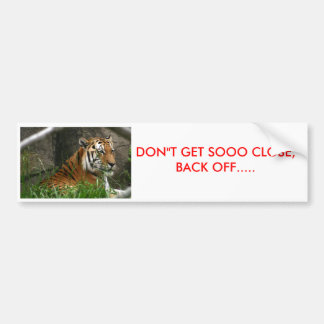 PEGATINA PARA COCHE IMG_8841, DON " T CONSIGUEN SOOO CERCANO,