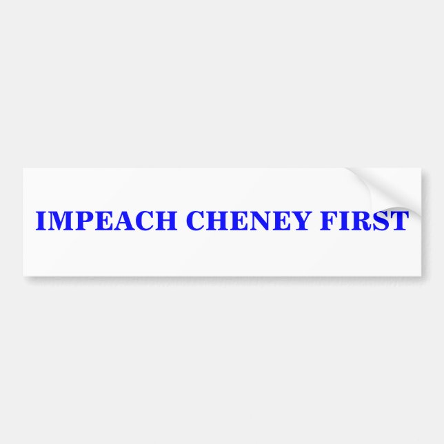 PEGATINA PARA COCHE IMPEACH CHENEY PRIMER STICKER (Frente)