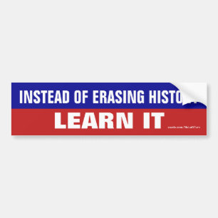 Pegatina Para Coche Instead Of Erasing History Learn It