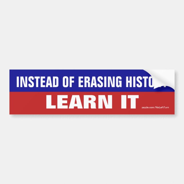Pegatina Para Coche Instead Of Erasing History Learn It (Frente)