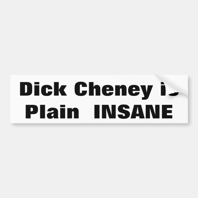 Pegatina Para Coche isPlain de Dick Cheney INSANO (Frente)