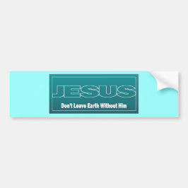 Pegatina Para Coche JESÚS no deja la tierra sin él