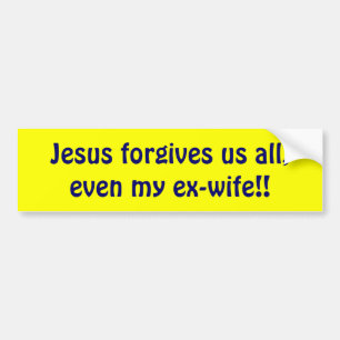 Pegatina Para Coche ¡Jesús nos perdona todos, incluso mi exmujer!!