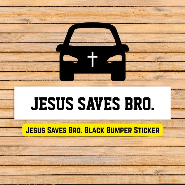 Pegatina Para Coche Jesús Salvó Al Hermano. Negro (Jesus Saves Bro. Black and White Bumper Sticker)