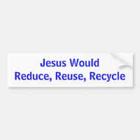 Jesús WouldReduce, reutilización, recicla