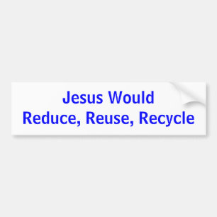 Pegatina Para Coche Jesús WouldReduce, reutilización, recicla