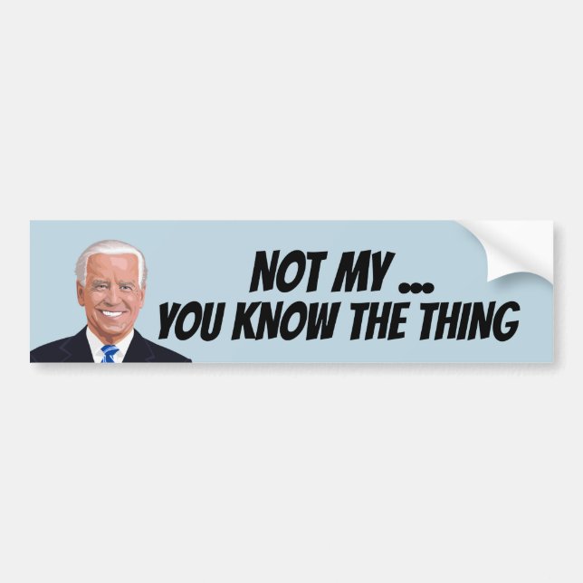 PEGATINA PARA COCHE JOE BIDEN NO MI PRESIDENTE COSA BUMPER STICKER (Frente)