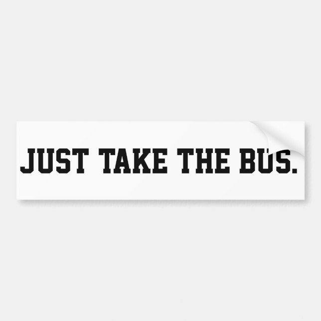 Pegatina Para Coche Just Take The Bus Sassy Demand (Frente)