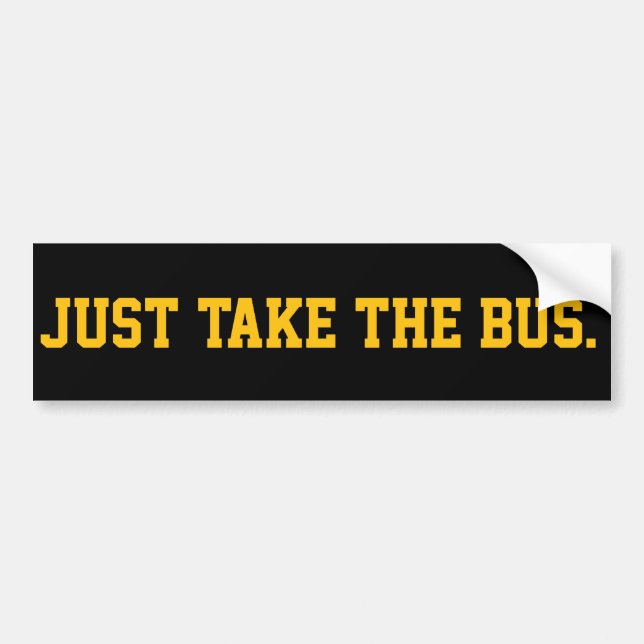 Pegatina Para Coche Just Take The Bus Sassy Demand (Frente)