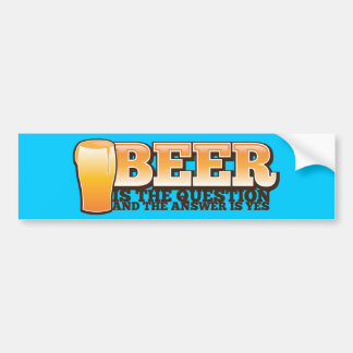 Pegatina Para Coche ¡La CERVEZA ES LA PREGUNTA y la respuesta es SÍ!
