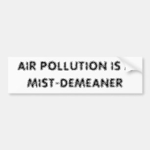 PEGATINA PARA COCHE LA CONTAMINACIÓN ATMOSFÉRICA ES UN MIST-DEMEANER