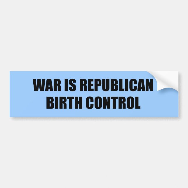 Pegatina Para Coche La guerra es control de la natalidad republicano (Frente)