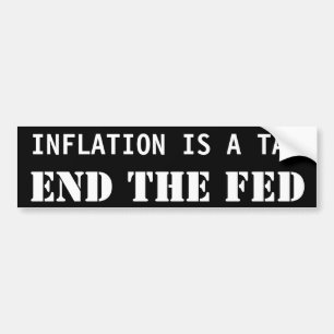 PEGATINA PARA COCHE LA INFLACIÓN ES UN IMPUESTO, TERMINAR CON LA FED