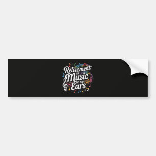 Pegatina Para Coche La Jubilación Es Música Para Mis Oídos