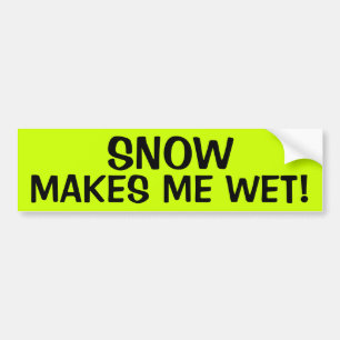 PEGATINA PARA COCHE ¡LA NIEVE ME HACE MOJADO!