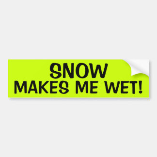 PEGATINA PARA COCHE ¡LA NIEVE ME HACE MOJADO!