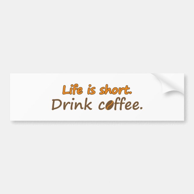 Pegatina Para Coche La vida es corta. Beba café. Coffee Slogans divert (Frente)