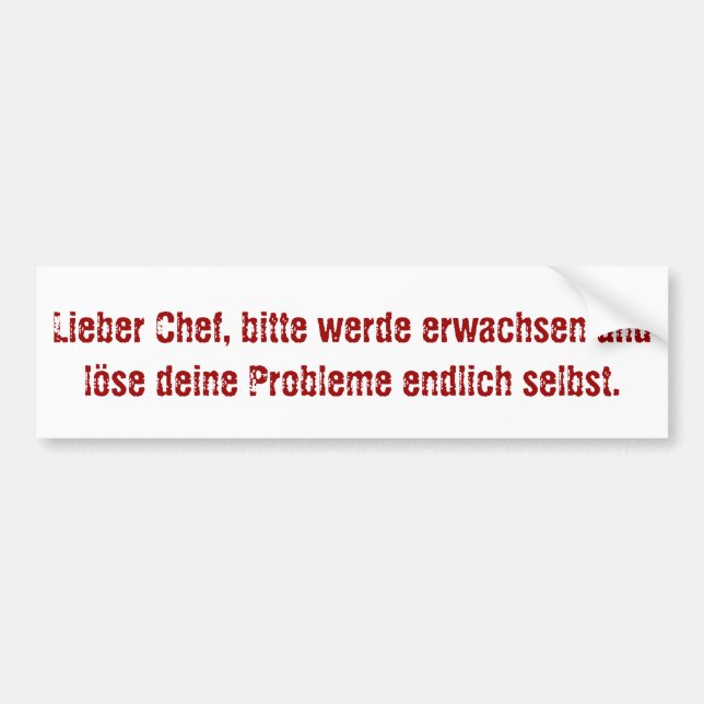 Pegatina Para Coche "Lieber Chef, bitte werde erwachsen..." (Frente)