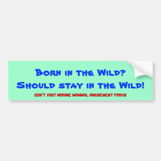 Pegatina Para Coche ¿Llevado en el salvaje? ¡Debe permanecer en el