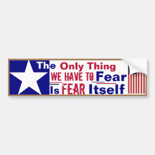 Pegatina Para Coche Lo único que tenemos que temer a Bumper Sticker