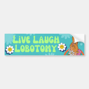 Pegatina Para Coche Lobotomía en vivo Graciosa Meme Bumper Sticker