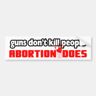 Pegatina Para Coche Los armas no matan a gente: ¡El aborto hace!