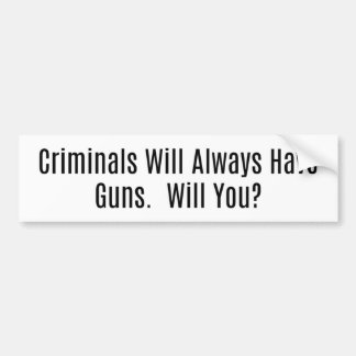 Pegatina Para Coche Los Criminales Siempre Tendrán Armas, ¿Verdad?