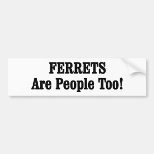 Pegatina Para Coche ¡Los FERRETS También Son Personas!