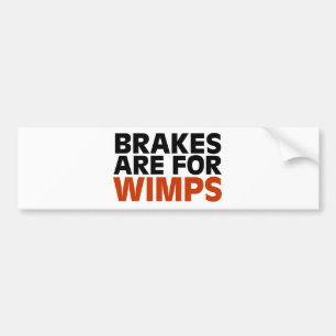 Pegatina Para Coche Los frenos están para los Wimps